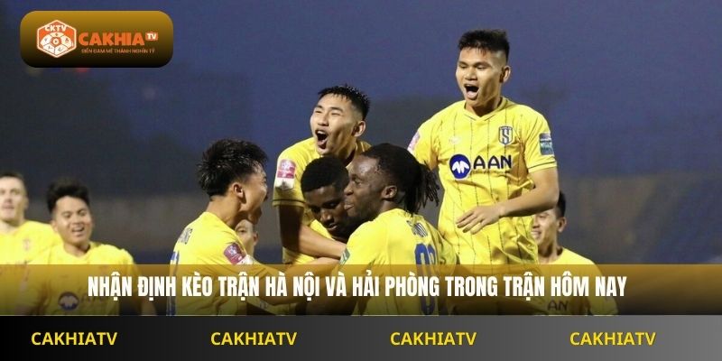 Nhận định kèo trận Hà Nội và Hải Phòng trong trận hôm nay
